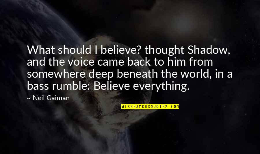 Elysium John Carlyle Quotes By Neil Gaiman: What should I believe? thought Shadow, and the