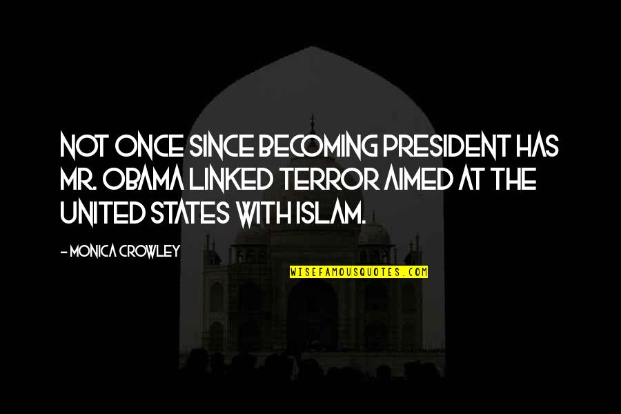 Elzbieta 2 Quotes By Monica Crowley: Not once since becoming president has Mr. Obama Elzbieta 2 Quotes By Monica Crowley: Not once since becoming president has Mr. Obama