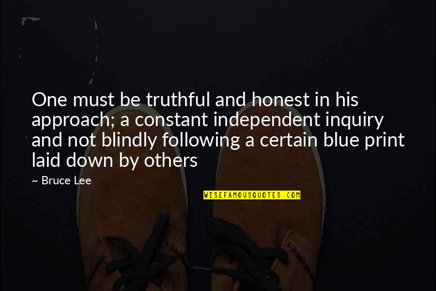 Em Chamas Quotes By Bruce Lee: One must be truthful and honest in his Em Chamas Quotes By Bruce Lee: One must be truthful and honest in his