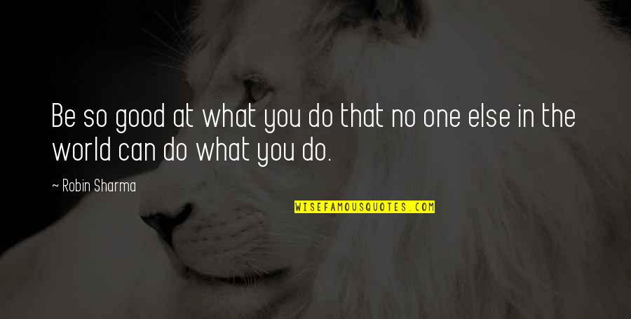 Emacs Org Mode Quotes By Robin Sharma: Be so good at what you do that