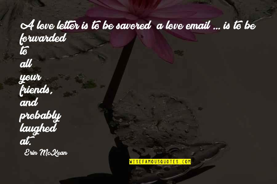 Email Quotes By Erin McKean: A love letter is to be savored; a