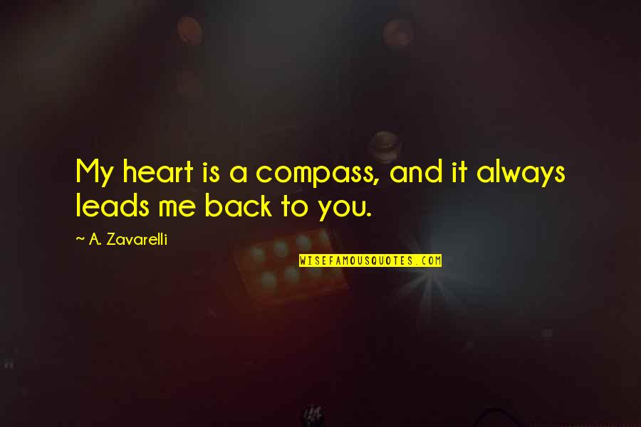 Emails Etiquette Quotes By A. Zavarelli: My heart is a compass, and it always Emails Etiquette Quotes By A. Zavarelli: My heart is a compass, and it always