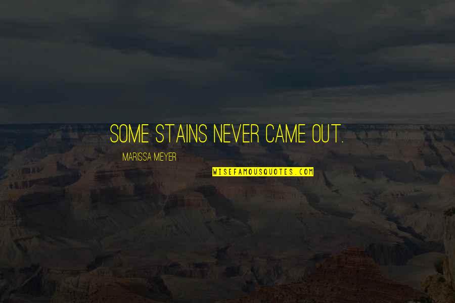 Emaline Quotes By Marissa Meyer: Some stains never came out. Emaline Quotes By Marissa Meyer: Some stains never came out.