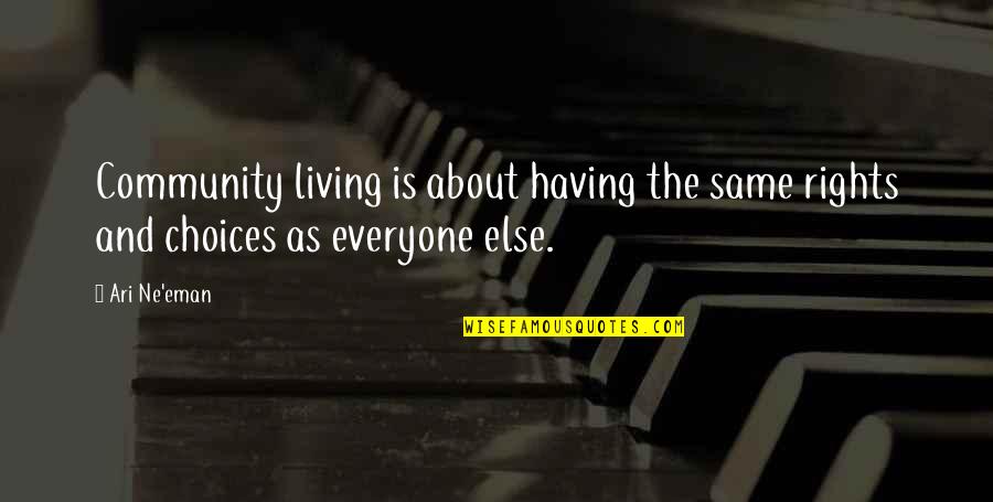 Eman Quotes By Ari Ne'eman: Community living is about having the same rights