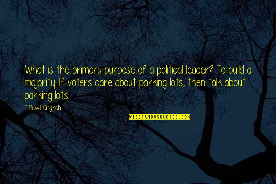Emanan Significado Quotes By Newt Gingrich: What is the primary purpose of a political Emanan Significado Quotes By Newt Gingrich: What is the primary purpose of a political