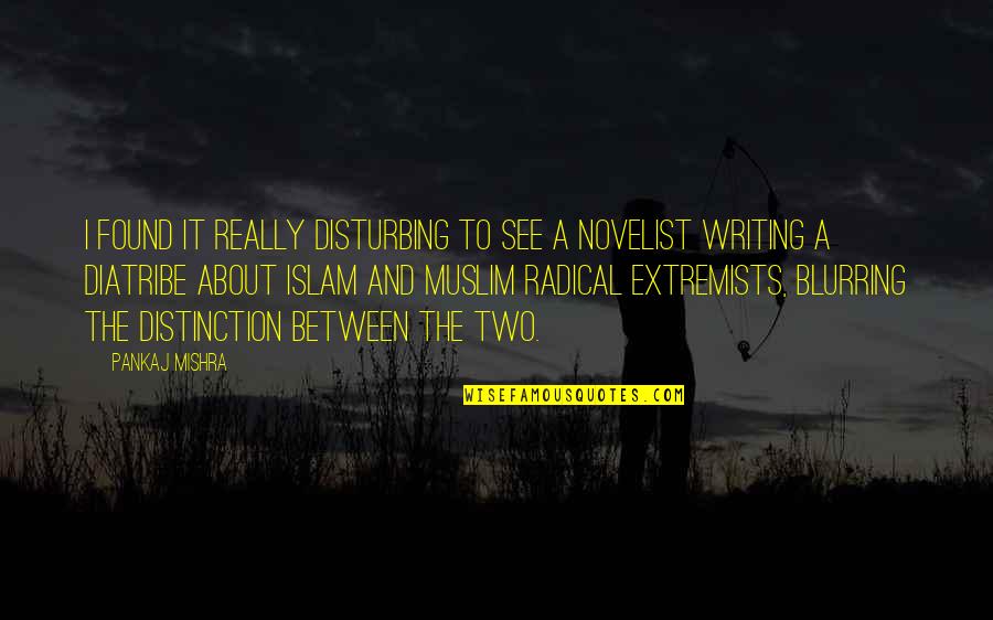 Emanan Significado Quotes By Pankaj Mishra: I found it really disturbing to see a Emanan Significado Quotes By Pankaj Mishra: I found it really disturbing to see a