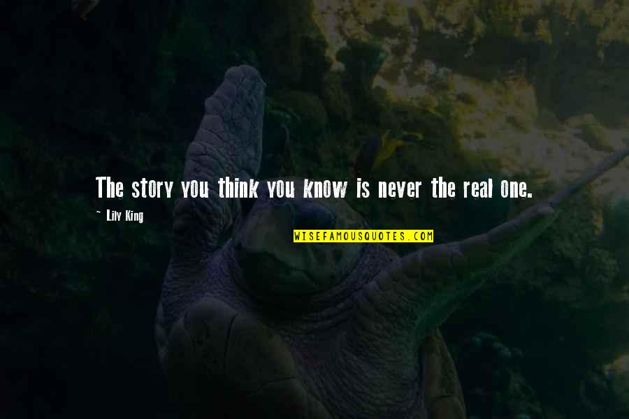 Emanar Significado Quotes By Lily King: The story you think you know is never