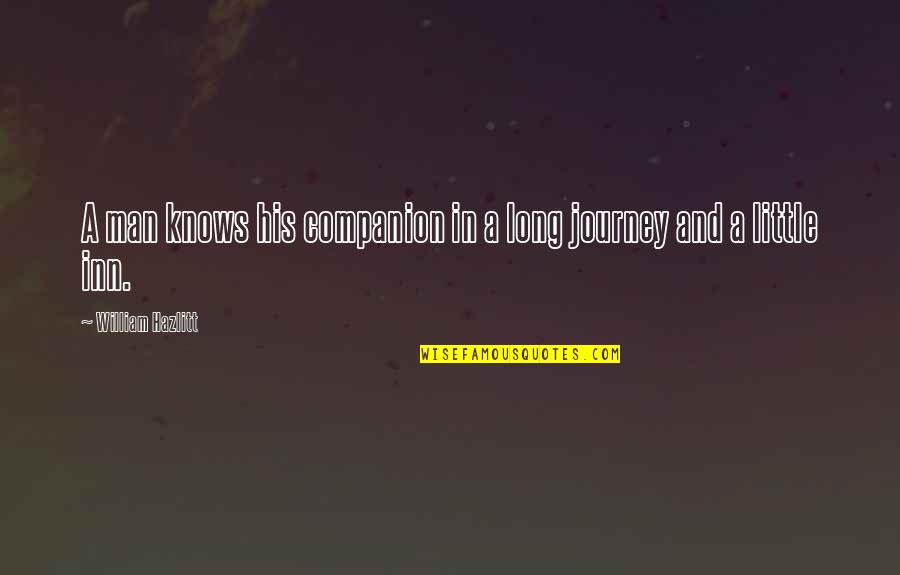 Emanouela Tsonta Quotes By William Hazlitt: A man knows his companion in a long Emanouela Tsonta Quotes By William Hazlitt: A man knows his companion in a long