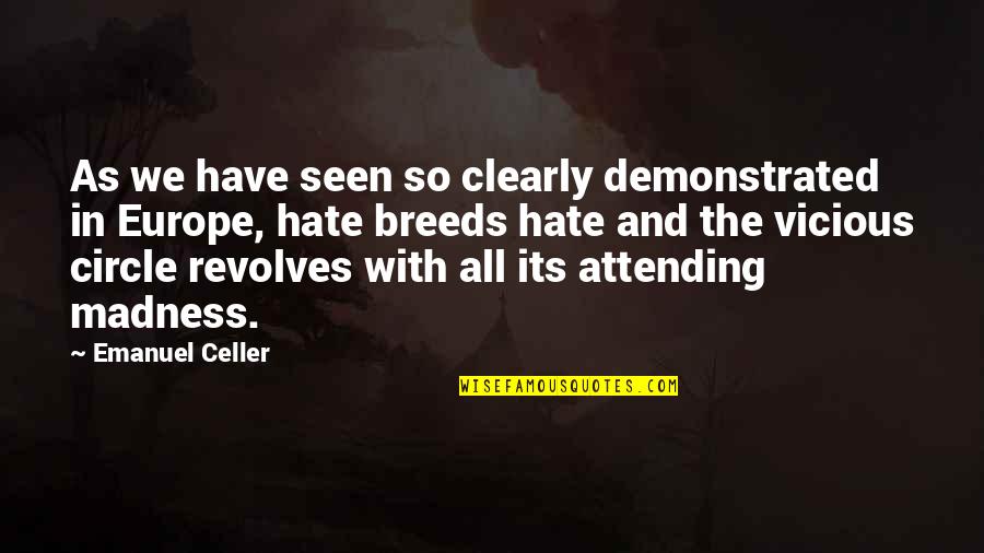 Emanuel Celler Quotes By Emanuel Celler: As we have seen so clearly demonstrated in