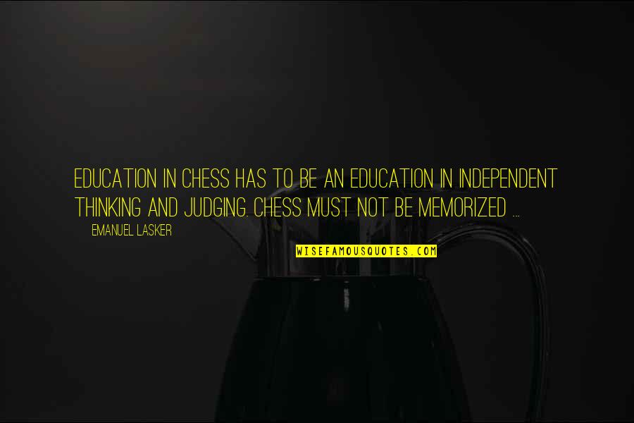 Emanuel Lasker Quotes By Emanuel Lasker: Education in Chess has to be an education