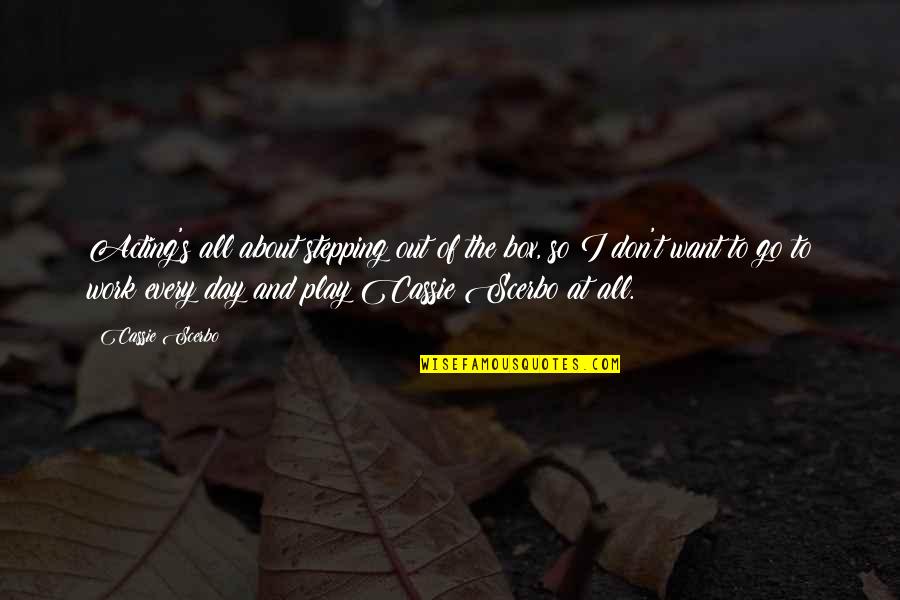 Emanuella Video Quotes By Cassie Scerbo: Acting's all about stepping out of the box, Emanuella Video Quotes By Cassie Scerbo: Acting's all about stepping out of the box,