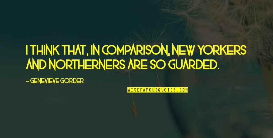 Emaranhado Sinonimos Quotes By Genevieve Gorder: I think that, in comparison, New Yorkers and Emaranhado Sinonimos Quotes By Genevieve Gorder: I think that, in comparison, New Yorkers and