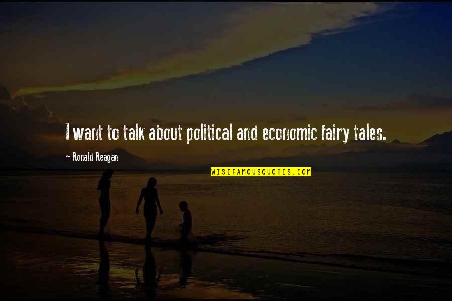 Emaranhado Sinonimos Quotes By Ronald Reagan: I want to talk about political and economic Emaranhado Sinonimos Quotes By Ronald Reagan: I want to talk about political and economic