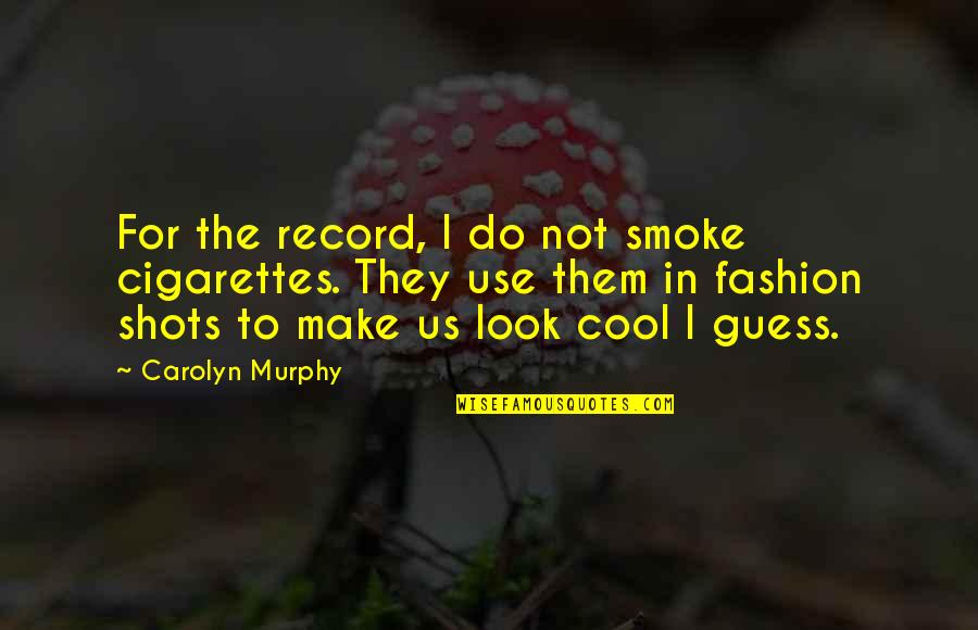 Emaze Download Quotes By Carolyn Murphy: For the record, I do not smoke cigarettes. Emaze Download Quotes By Carolyn Murphy: For the record, I do not smoke cigarettes.