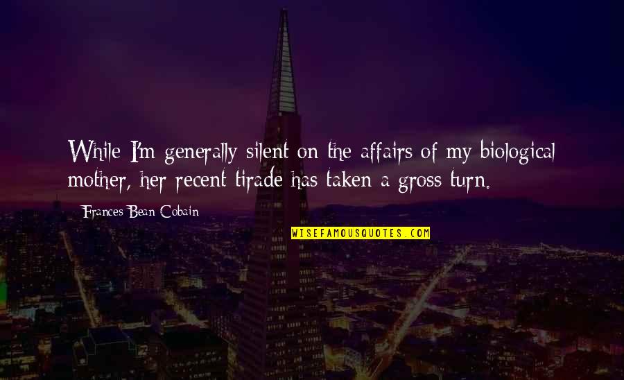 Embago Quotes By Frances Bean Cobain: While I'm generally silent on the affairs of