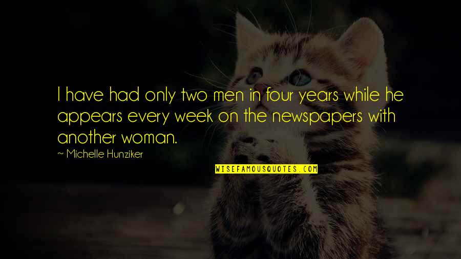 Embajador In English Quotes By Michelle Hunziker: I have had only two men in four Embajador In English Quotes By Michelle Hunziker: I have had only two men in four