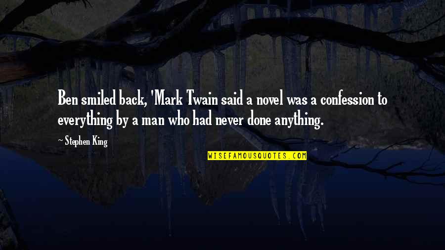 Embarassed Quotes By Stephen King: Ben smiled back, 'Mark Twain said a novel