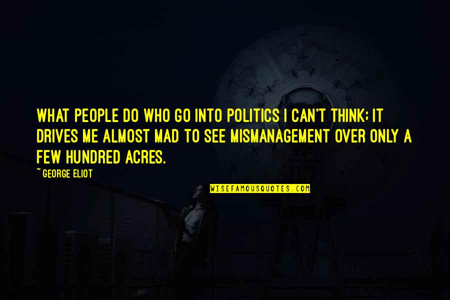 Embarcaciones Definicion Quotes By George Eliot: What people do who go into politics I Embarcaciones Definicion Quotes By George Eliot: What people do who go into politics I
