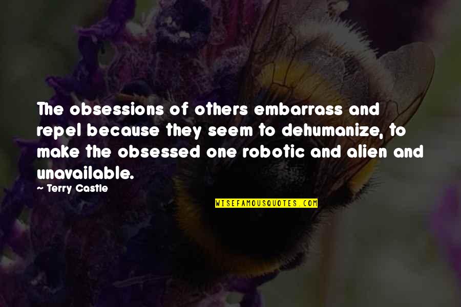 Embarrass Quotes By Terry Castle: The obsessions of others embarrass and repel because