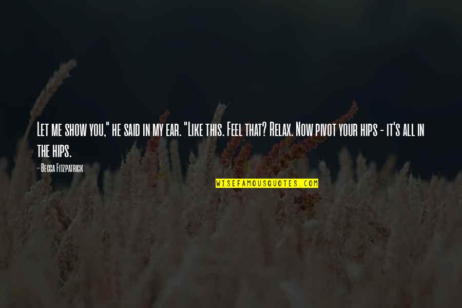 Embarrass Someone Quotes By Becca Fitzpatrick: Let me show you," he said in my