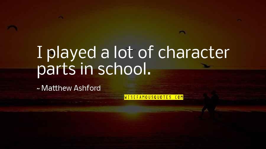 Embarrassing Family Members Quotes By Matthew Ashford: I played a lot of character parts in