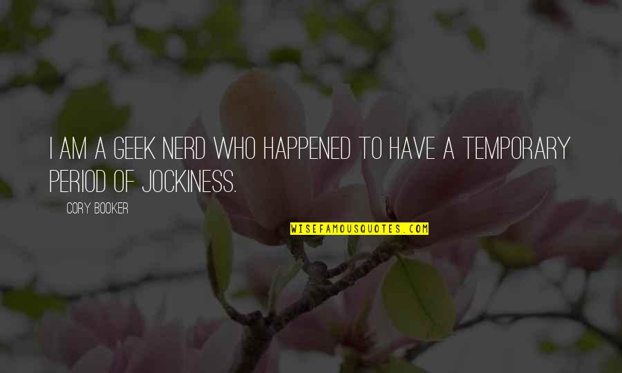 Embarrassmentrassment Quotes By Cory Booker: I am a geek nerd who happened to