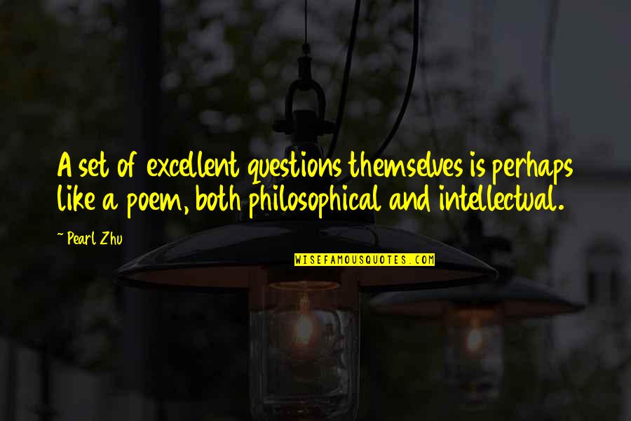 Embelesaba Quotes By Pearl Zhu: A set of excellent questions themselves is perhaps Embelesaba Quotes By Pearl Zhu: A set of excellent questions themselves is perhaps