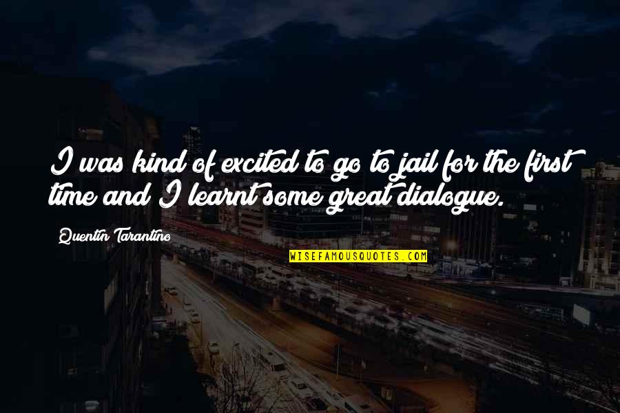 Embelesarse Quotes By Quentin Tarantino: I was kind of excited to go to