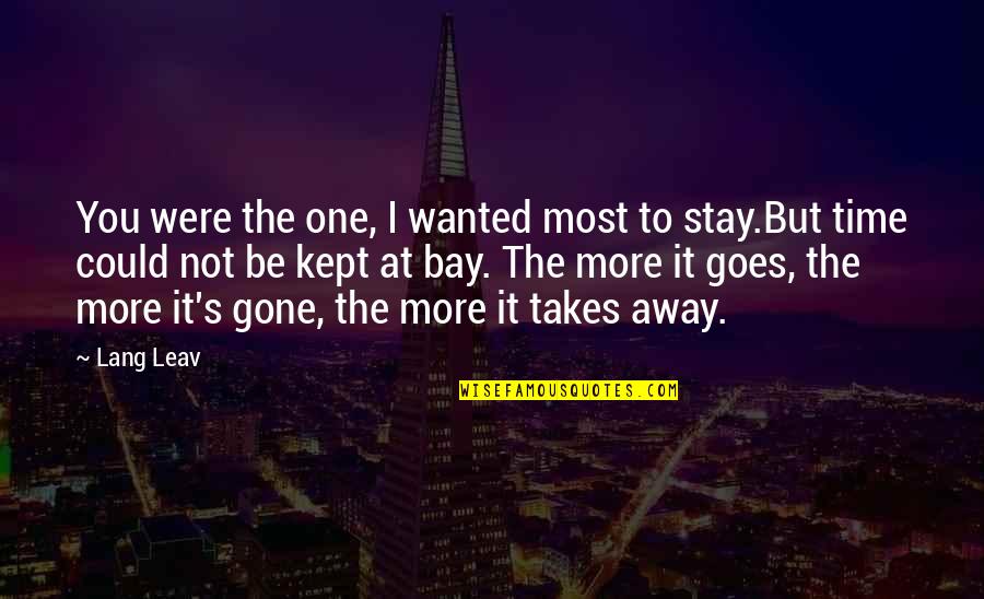 Embellishments Quotes By Lang Leav: You were the one, I wanted most to Embellishments Quotes By Lang Leav: You were the one, I wanted most to