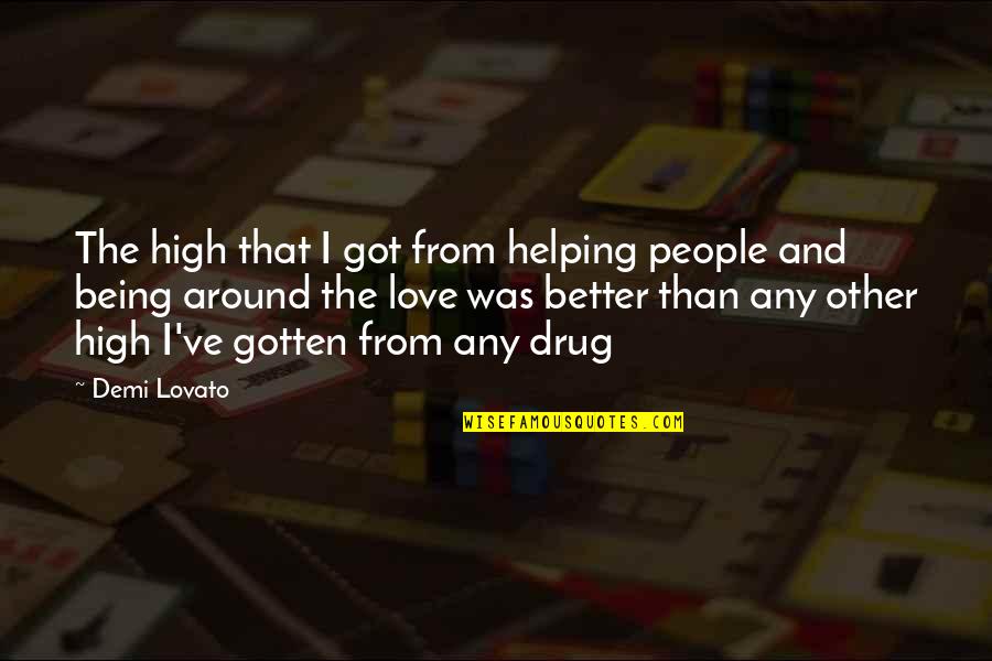 Embered Voltam Quotes By Demi Lovato: The high that I got from helping people Embered Voltam Quotes By Demi Lovato: The high that I got from helping people