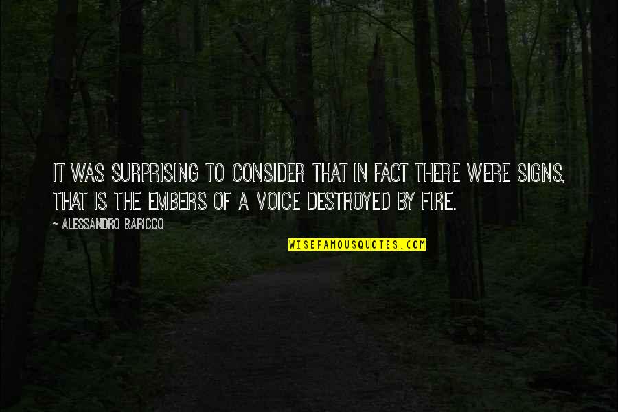 Embers Quotes By Alessandro Baricco: It was surprising to consider that in fact