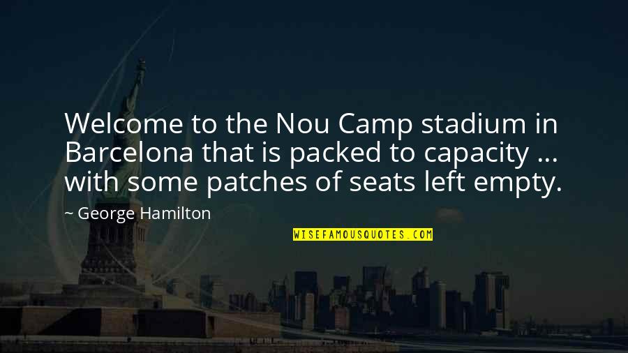 Embezzlers Synonym Quotes By George Hamilton: Welcome to the Nou Camp stadium in Barcelona Embezzlers Synonym Quotes By George Hamilton: Welcome to the Nou Camp stadium in Barcelona