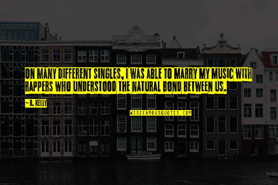 Emblaze Charter Quotes By R. Kelly: On many different singles, I was able to