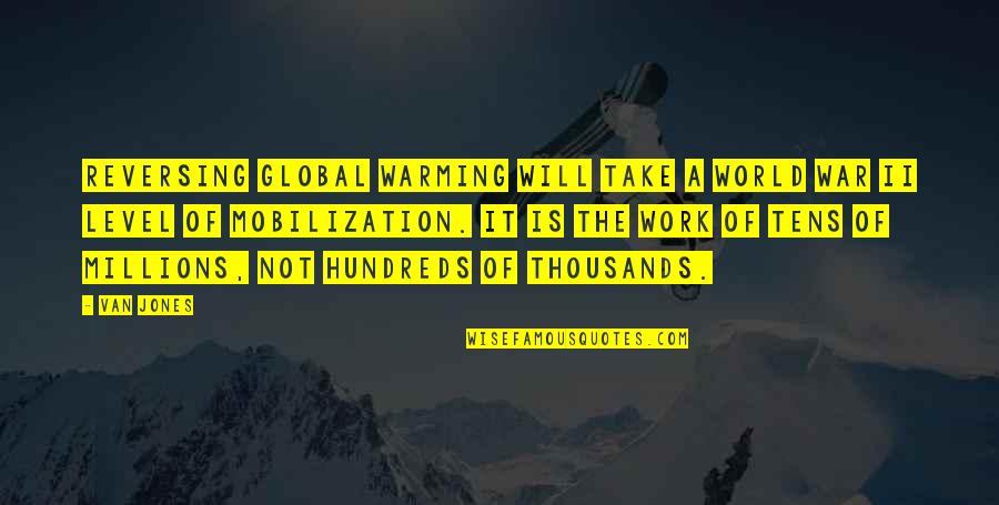 Emblema Benfica Quotes By Van Jones: Reversing global warming will take a World War Emblema Benfica Quotes By Van Jones: Reversing global warming will take a World War
