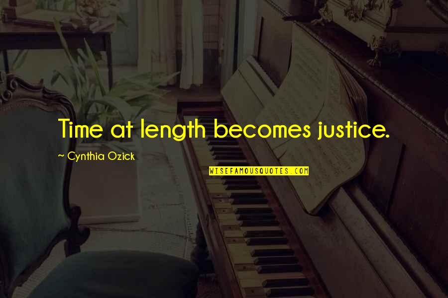 Emblematicos Quotes By Cynthia Ozick: Time at length becomes justice.