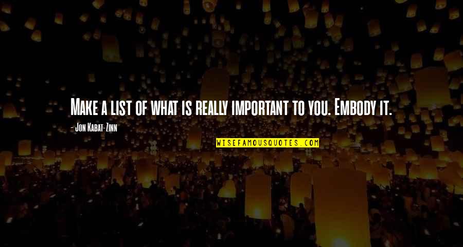 Embody Quotes By Jon Kabat-Zinn: Make a list of what is really important
