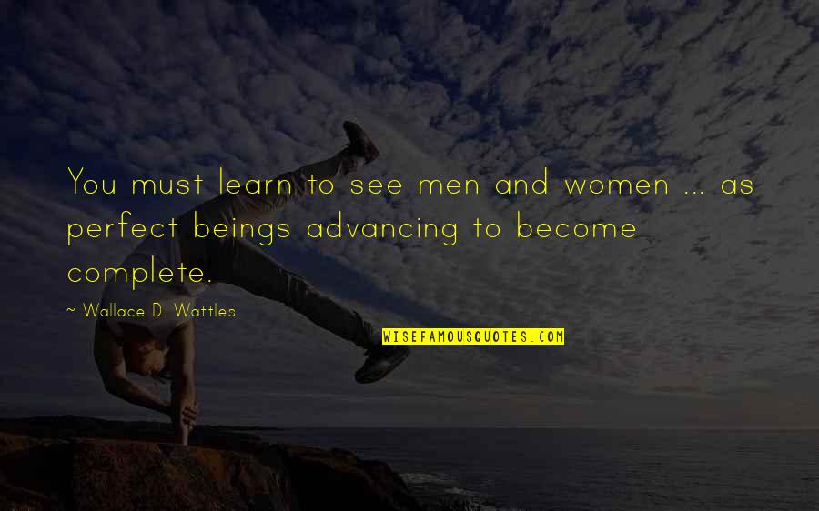 Embossing Quotes By Wallace D. Wattles: You must learn to see men and women