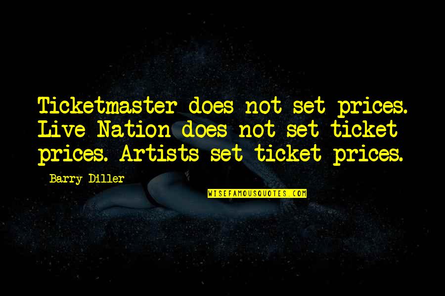 Embotado Quotes By Barry Diller: Ticketmaster does not set prices. Live Nation does