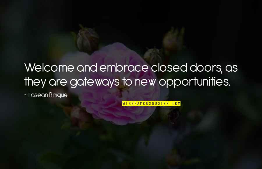 Embrace Change Quotes By Lasean Rinique: Welcome and embrace closed doors, as they are