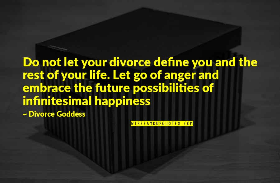 Embrace Happiness Quotes By Divorce Goddess: Do not let your divorce define you and