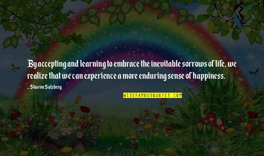 Embrace Happiness Quotes By Sharon Salzberg: By accepting and learning to embrace the inevitable