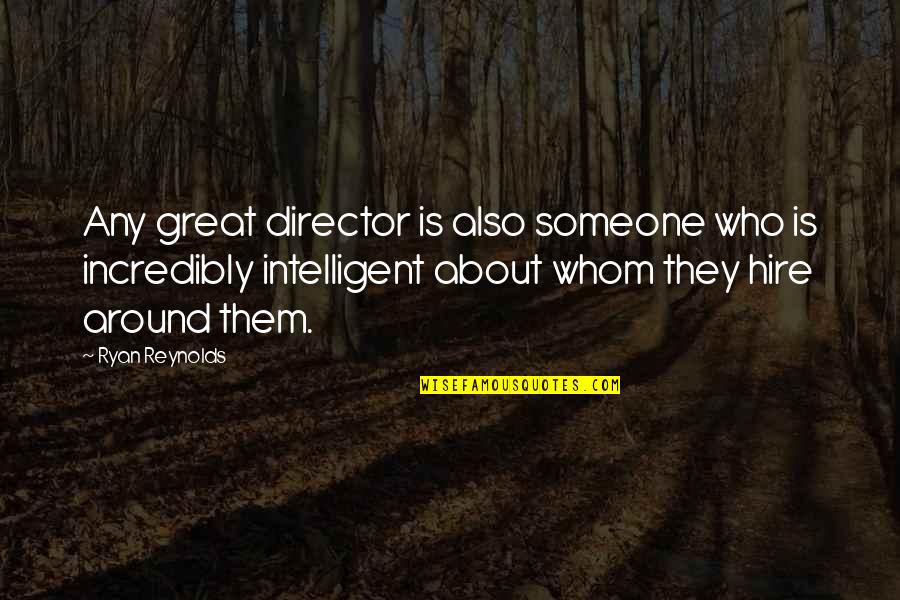 Embrace New Things Quotes By Ryan Reynolds: Any great director is also someone who is