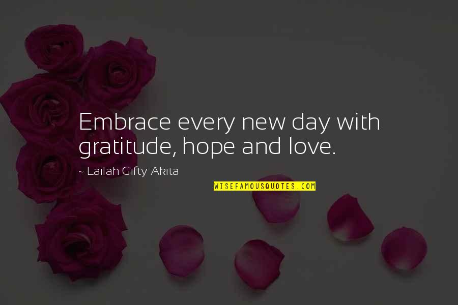 Embrace The New Day Quotes By Lailah Gifty Akita: Embrace every new day with gratitude, hope and