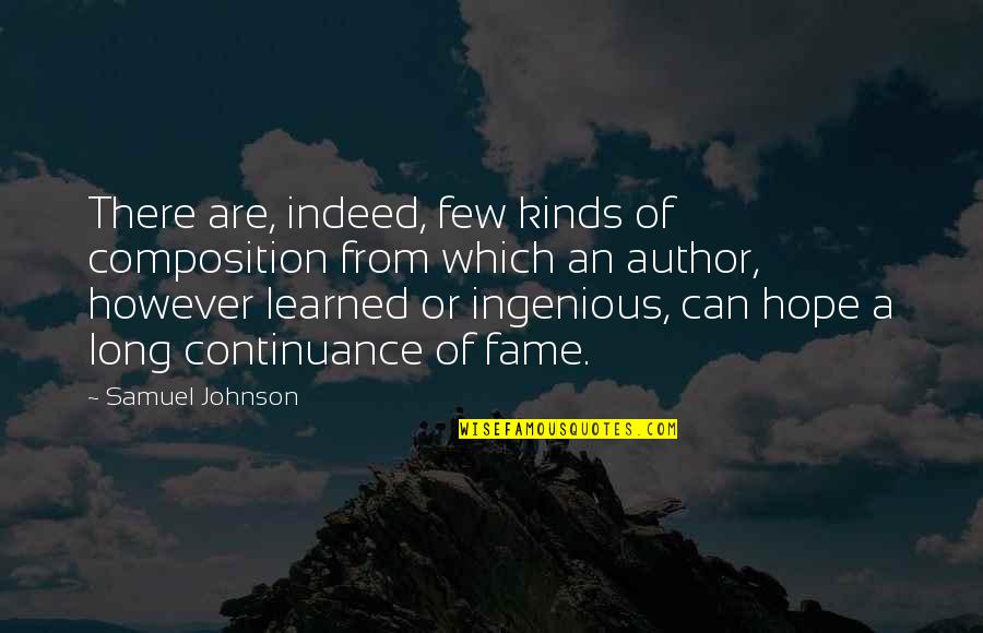 Embrace The New Day Quotes By Samuel Johnson: There are, indeed, few kinds of composition from