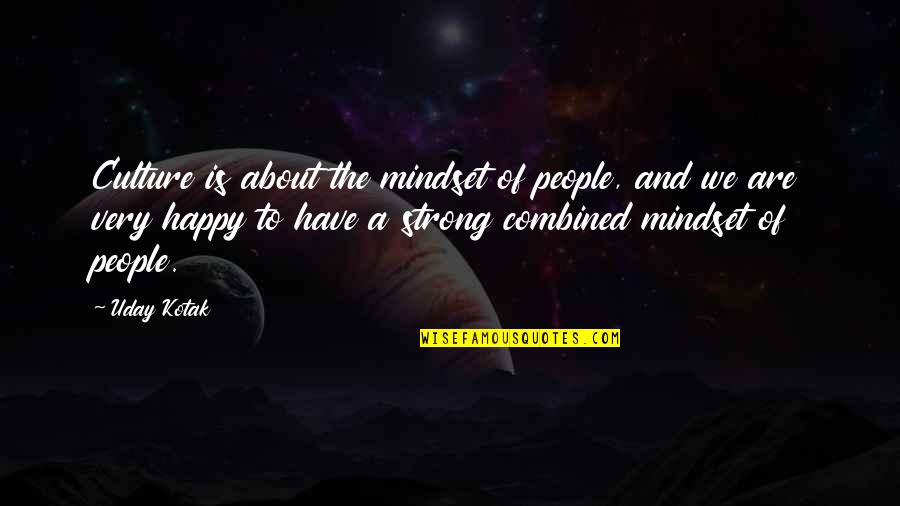 Embraced Crossword Quotes By Uday Kotak: Culture is about the mindset of people, and Embraced Crossword Quotes By Uday Kotak: Culture is about the mindset of people, and