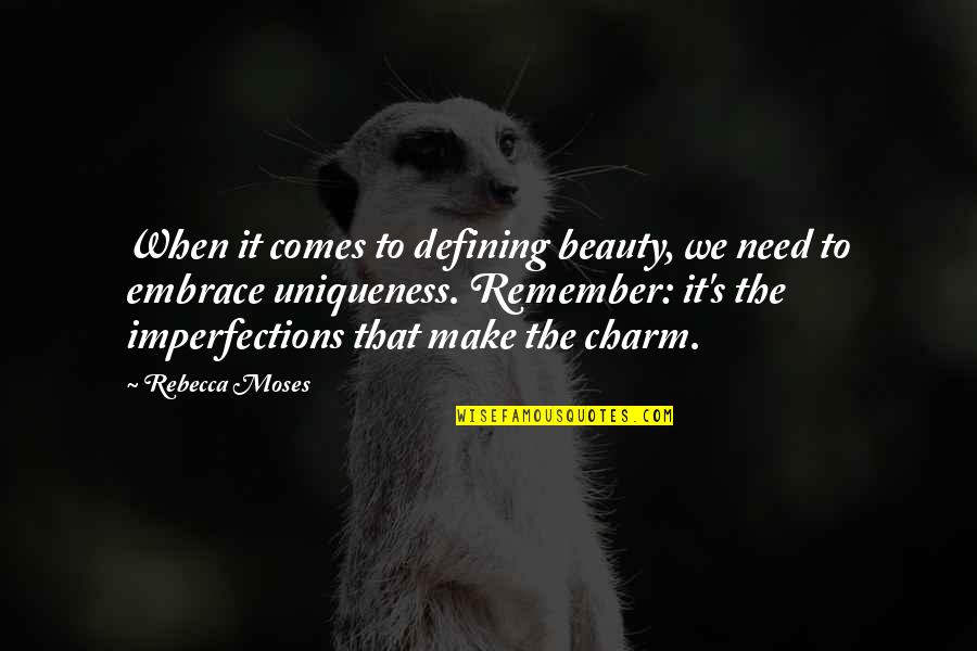 Embrace's Quotes By Rebecca Moses: When it comes to defining beauty, we need Embrace's Quotes By Rebecca Moses: When it comes to defining beauty, we need
