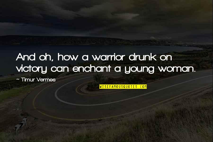 Embraces Synonym Quotes By Timur Vermes: And oh, how a warrior drunk on victory
