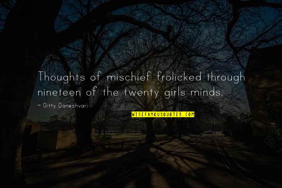 Embracing The New Quotes By Gitty Daneshvari: Thoughts of mischief frolicked through nineteen of the