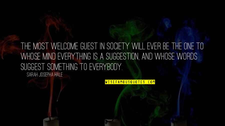 Embrasement Embrasure Quotes By Sarah Josepha Hale: The most welcome guest in society will ever