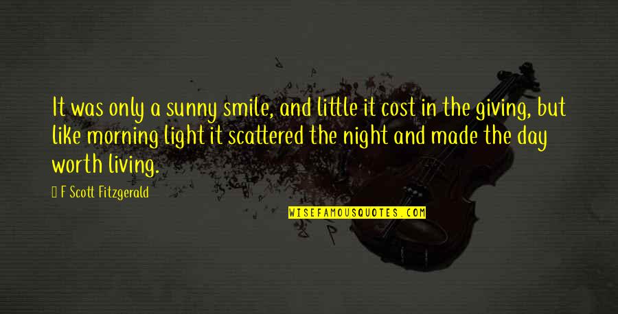 Embriagame Quotes By F Scott Fitzgerald: It was only a sunny smile, and little Embriagame Quotes By F Scott Fitzgerald: It was only a sunny smile, and little